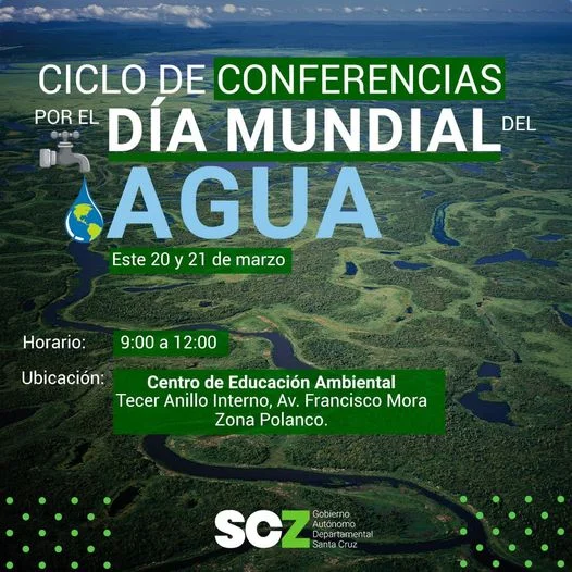 Conferencia DÍA MUNDIAL DEL AGUA, en Santa Cruz, el 20 y 21/marzo.