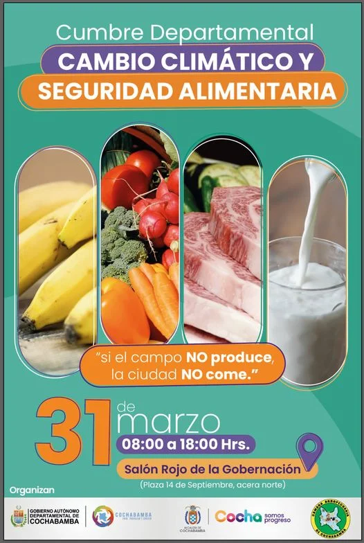 CUMBRE DEPARTAMENTAL PARA AFRONTAR EL CAMBIO CLIMÁTICO Y LA SEGURIDAD ALIMENTARIA, en Cochabamba, el 31/marzo.
