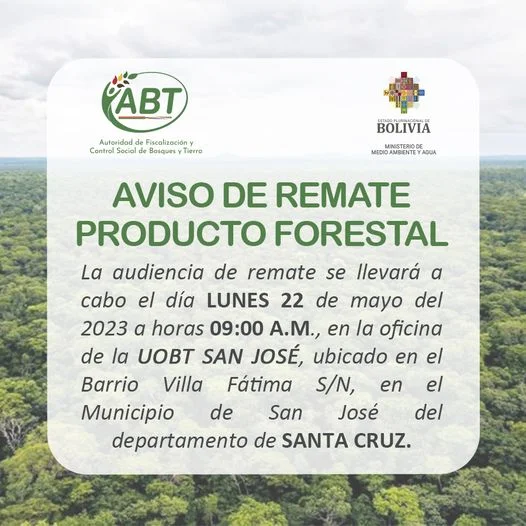 REMATE DE PRODUCTO FORESTAL, en Santa Cruz, el 22/mayo.