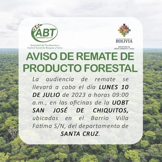 REMATE DE PRODUCTO FORESTAL, en Santa Cruz, el 10/julio.