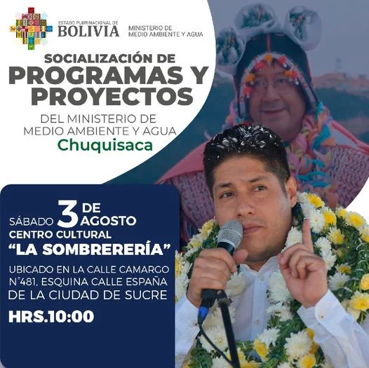 Socialización PROGRAMAS Y PROY. DEL MIN. DE MEDIO AMBIENTE Y AGUA, en Chuquisaca, el 3-agosto