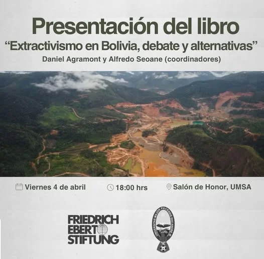 Presentación del libro EXTRACTIVISMO EN BOLIVIA, DEBATE Y ALTERNATIVAS, en La Paz, el 4-abril