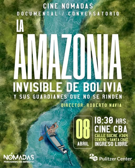 Documental “La Amazonía invisible de Bolivia y sus guardianes que no se rinden”, en Santa Cruz, el 8-abril