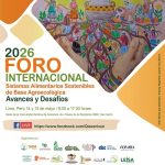 Foro Internacional “Sistemas alimentarios sostenibles de base agroecológica:”, virtual (Perú), el 14 y 15-mayo 8_10_ Foro Internacional