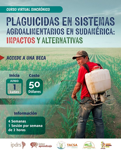 «Plaguicidas en sistemas agroalimentarios en Sudamérica», virtual, el 1-junio