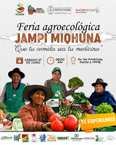 𝐅𝐞𝐫𝐢𝐚 𝐀𝐠𝐫𝐨𝐞𝐜𝐨𝐥𝐨́𝐠𝐢𝐜𝐚 “𝐉𝐚𝐦𝐩𝐢 𝐌𝐢𝐪𝐡𝐮𝐧𝐚”, en Sucre – Chuquisaca, el 27-junio