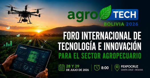 AGROTECH Bolivia 2026, en Santa Cruz, el 28 y 29-julio